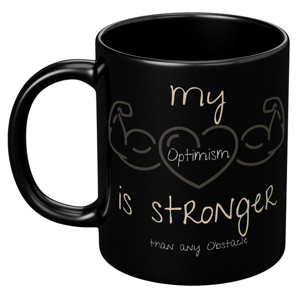 Affirmation Mug: O-Optimism is Stronger Than Obstacles