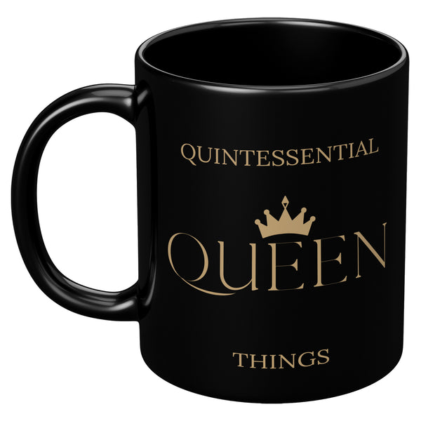 Affirmation Mug: Q-Quintessential Queen Things