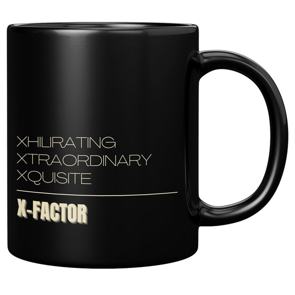 Affirmation Mug: X: X-Factor, Xhilirating, Xtraordinary, Xquisite