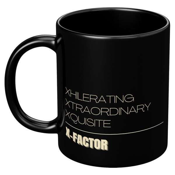 Affirmation Mug: X: X-Factor, Xhilirating, Xtraordinary, Xquisite
