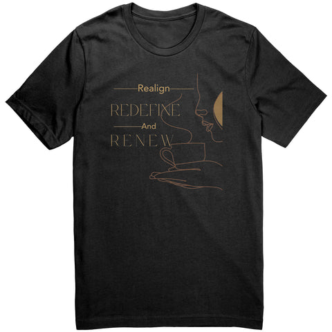 Affirmation T-Shirt: Realign, Redefine and Renew.