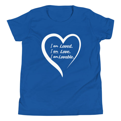 I am Loved, Love and Lovable Youth T-Shirt