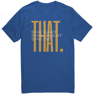 She Said Meant Did THAT Comfy SGRho Tee
