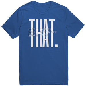 She Said Meant Did THAT Comfy ZPhiB Tee
