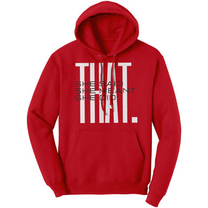 She Said Meant Did THAT DST Hoodie