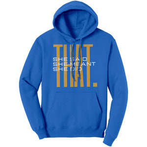 She Said Meant Did THAT SGRho Hoodie