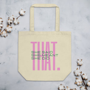 She Said Meant Did THAT Eco Tote Bag Pink and Green text
