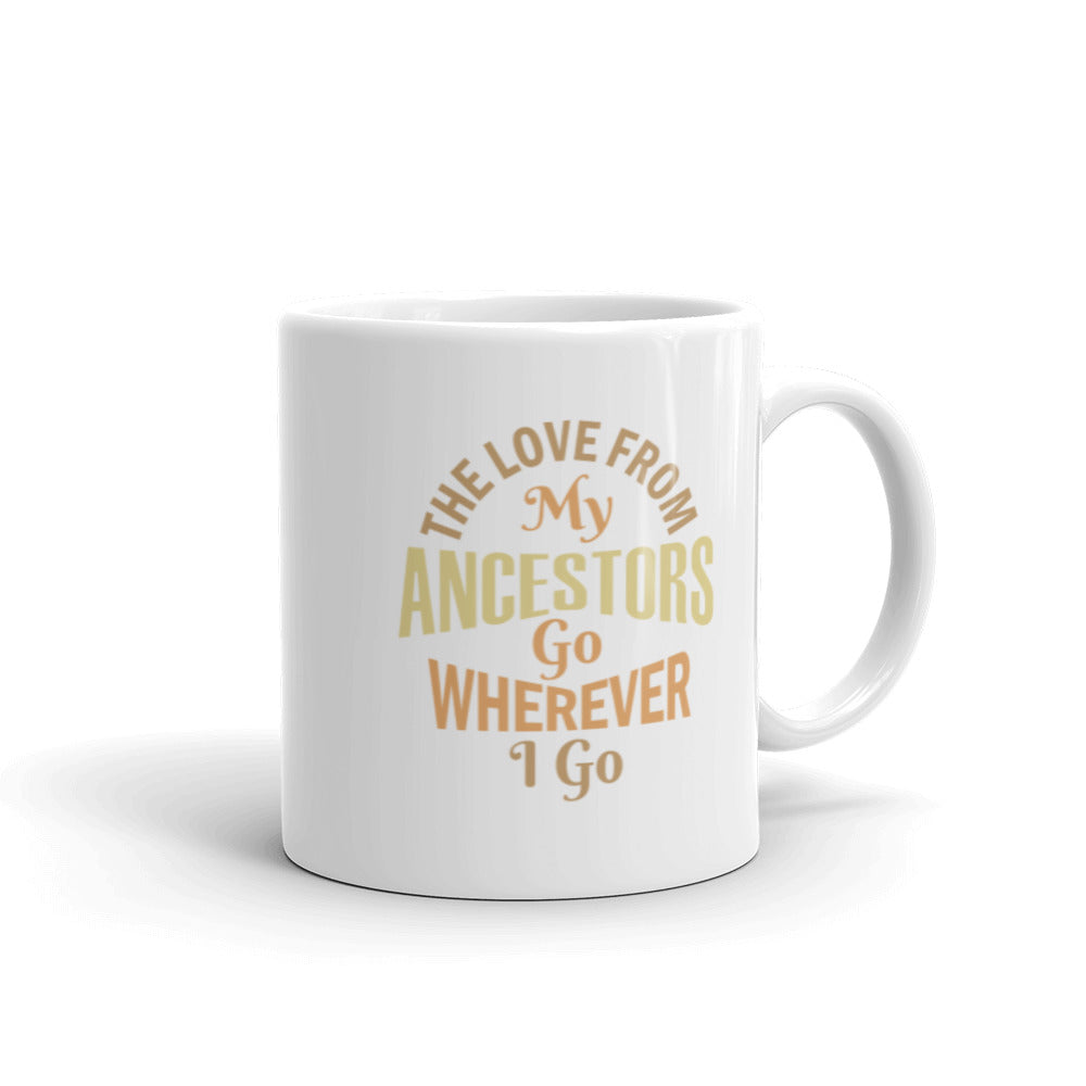 "The Love of My Ancestors..." Mug