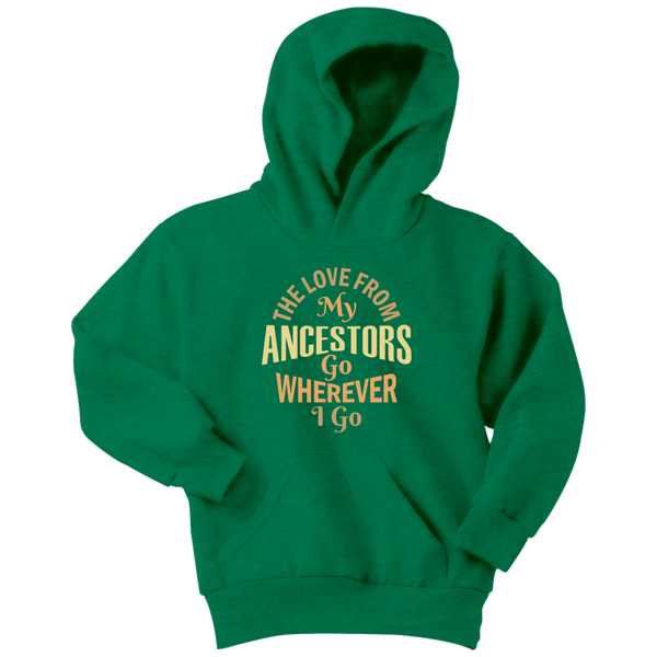 "The Love from My Ancestors Go Wherever I Go"  Youth Hoodie